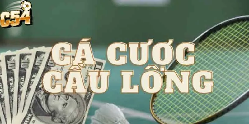 Kiến thức cơ bản về cá cược cầu lông là gì 